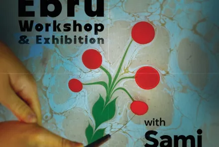 Ebru Exhibition and Workshop with Mr. Sami Başgil