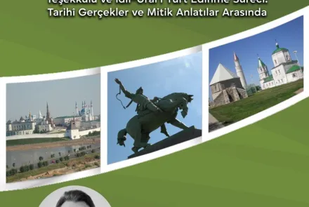Turkology Talks: The Formation of the Northern Turks (Tatars and Bashkirs) and the Process of Making the Idil-Ural Their Homeland: Between Historical Facts and Mythical Narratives